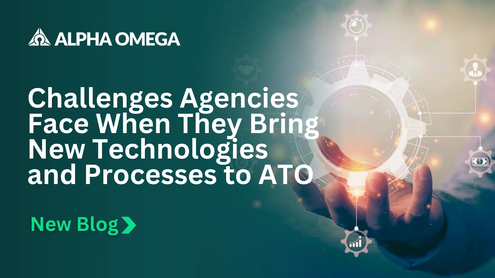 Challenges Agencies Face When They Bring New Technologies and Processes to ATO
