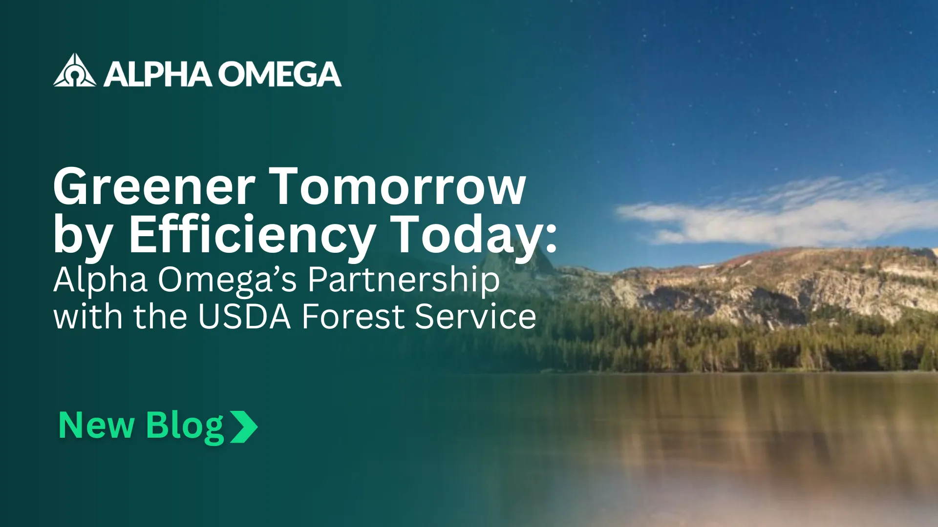 Greener Tomorrow by Efficiency Today: Alpha Omega’s partnership with the USDA Forest Service